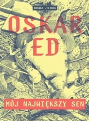 Oskar Ed: Mój największy sen - Branko Jelinek
