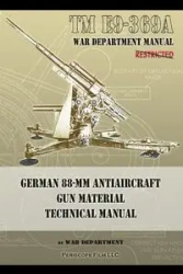 TM E9-369A German 88-mm Antiaircraft Gun Material Technical Manual - Department War