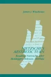 Nietzsche's Aesthetic Turn - James J. Winchester