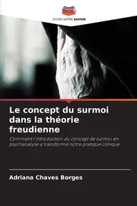 Le concept du surmoi dans la théorie freudienne - Adriana Chaves  Borges