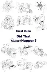 Did That Really Happen? - Errol Dunn