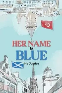 Her Name Is Blue - Iris Justice
