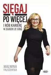 Sięgaj po więcej (Wersja elektroniczna (PDF)) - Malwina Faliszewska