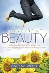 Confident Beauty - Catrina Welch