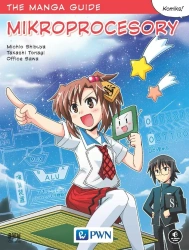 The manga guide. Mikroprocesory - Michio Shibuya, Takashi Tonagi, Sawa Office