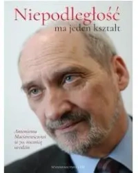Niepodległość ma jeden kształt - praca zbiorowa