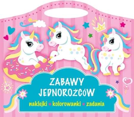 Zabawy jednorożców. Naklejki, kolorowanki, zadania - praca zbiorowa