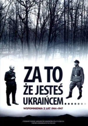 Za to, że jesteś Ukraińcem... Wspomnienia... - Bogdan Huk (oprac.)