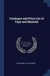 Catalogue and Price List of Type and Material - Cleveland Foundry Type