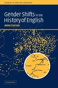 Gender Shifts in the History of English - Anne Curzan