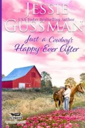 Just a Cowboy's Happy Ever After (Sweet Western Christian Romance Book 13) (Flyboys of Sweet Briar Ranch in North Dakota) Large Print Edition - Jessie Gussman