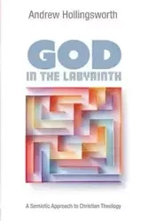 God in the Labyrinth - Andrew Hollingsworth