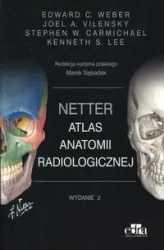 Netter Atlas anatomii radiologicznej - E. Weber, red. M. Sąsiadek