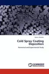 Cold Spray Coating Deposition - Ghelichi Ramin