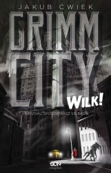 eBook Grimm City. Wilk! - Jakub Ćwiek mobi epub