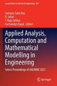 Applied Analysis, Computation and Mathematical Modelling in Engineering - Ray Santanu Saha