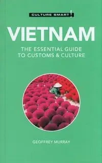 Culture Smart! Vietnam - Murray Geoffrey