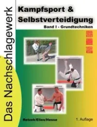 Kampfsport & Selbstverteidigung - Das Nachschlagewerk - Retzek Elies