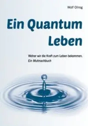 Ein Quantum Leben - Ollrog Wolf