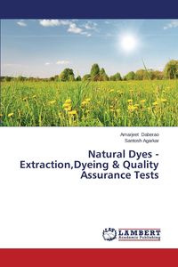 Natural Dyes - Extraction,Dyeing & Quality Assurance Tests - Daberao Amarjeet