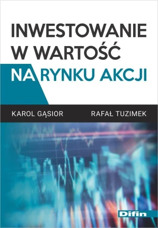 Inwestowanie w wartość na rynku akcji - Karol Rafał Gąsior Tuzimek