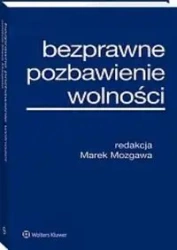 Bezprawne pozbawienie wolności - Marek Mozgawa