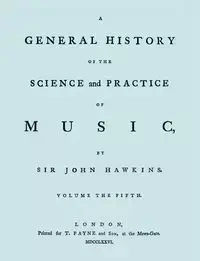 A General History of the Science and Practice of Music. Vol.5 of 5. [Facsimile of 1776 Edition of Vol.5.] - John Hawkins