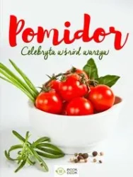 Pomidor Celebryta wśród warzyw - Opracowanie zbiorowe