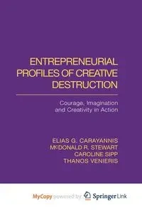 Entrepreneurial Profiles of Creative Destruction - Carayannis E.