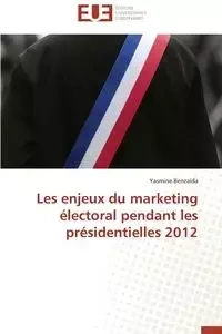 Les enjeux du marketing électoral pendant les présidentielles 2012 - BENZAIDA-Y
