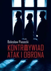 Kontrwywiad atak i obrona - Bolesław Piasecki