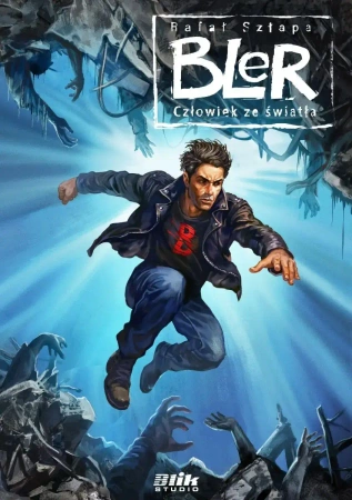 Bler. Tom 5. Człowiek ze światła, wydanie 2 - Rafał Szłapa