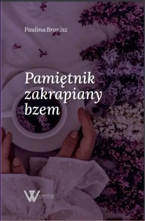 Pamiętnik zakrapiany bzem - Paulina Bronisz