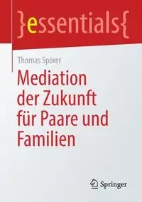 Mediation der Zukunft für Paare und Familien - Thomas Spörer