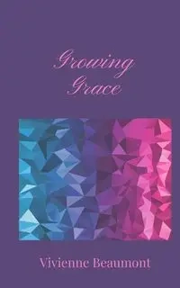 Growing Grace - Vivienne Beaumont