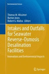 Intakes and Outfalls for Seawater Reverse-Osmosis Desalination Facilities - Missimer Thomas M.