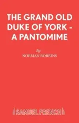 The Grand Old Duke of York - A Pantomime - Norman Robbins