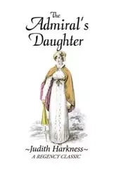 The Admiral's Daughter - Judith Harkness