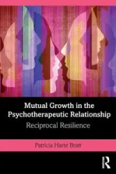 Mutual Growth in the Psychotherapeutic Relationship - Patricia Bratt Harte