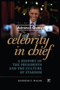 Celebrity in Chief - Kenneth T. Walsh