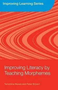 Improving Literacy by Teaching Morphemes - Nunes Terezinha