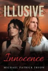 Illusive Innocence - Michael Patrick Tryon