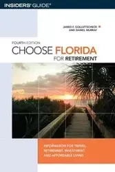 Choose Florida for Retirement - James F. Gollattscheck