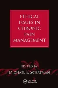 Ethical Issues in Chronic Pain Management - Schatman Michael E.