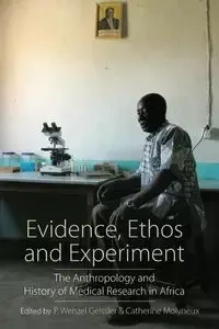 Evidence, Ethos and Experiment - Geissler P. Wenzel