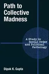 Path to Collective Madness - Gupta Dipak K.