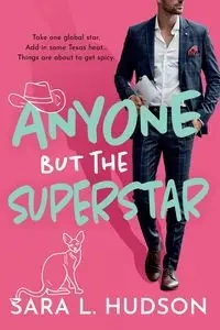 Anyone But The Superstar - Sara L. Hudson