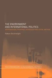 The Environment and International Politics - Hakan Seckinelgin
