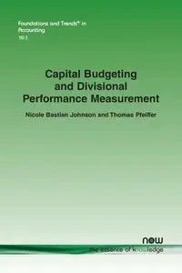 Capital Budgeting and Divisional Performance Measurement - Johnson Nicole Bastian