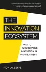 The Innovation Ecosystem - O'Keeffe Mok